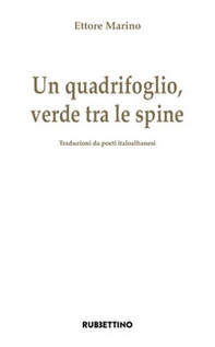 Un quadrifoglio verde tra le spine. Traduzioni da poeti italoalbanesi - Librerie.coop
