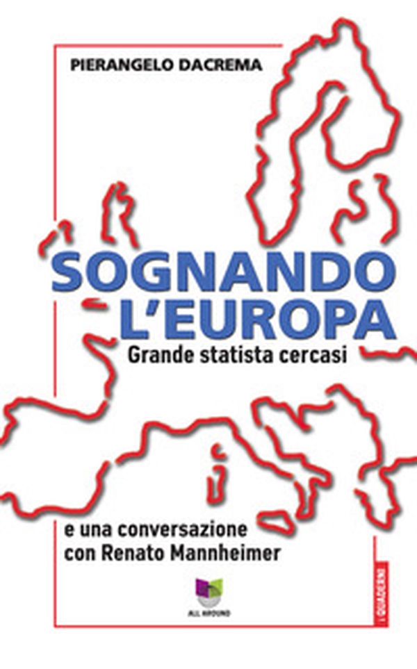 Sognando l'Europa. Grande statista cercasi - Librerie.coop Sognando l'Europa. Grande statista cercasi - Librerie.coop