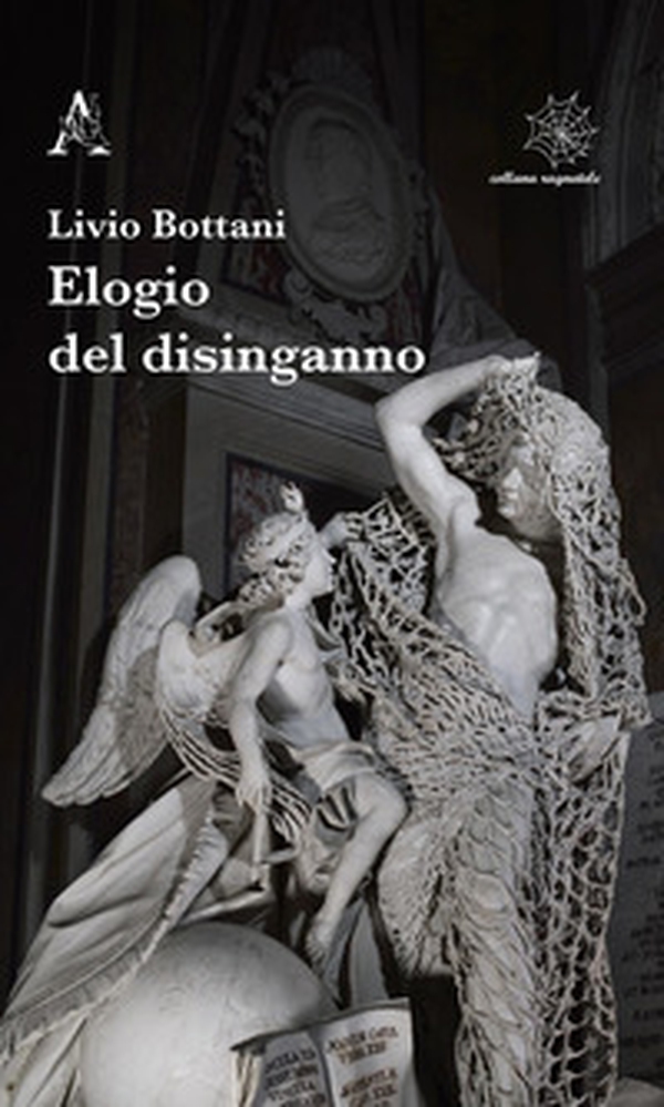 Elogio del disinganno - Librerie.coop Elogio del disinganno - Librerie.coop