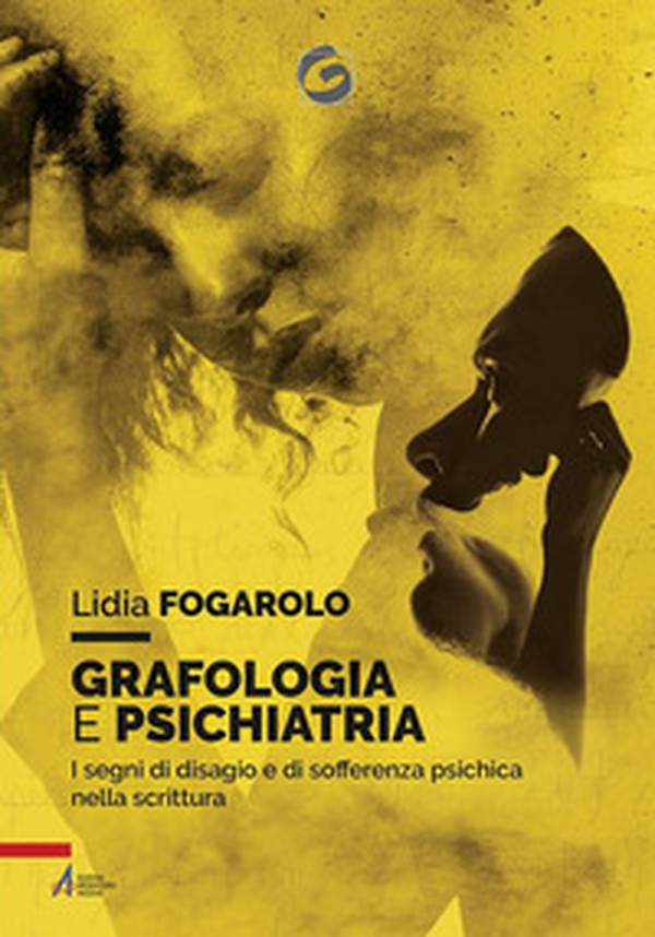 Grafologia e psichiatria. I segni di disagio e di sofferenza psichica nella scrittura - Librerie.coop Grafologia e psichiatria. I segni di disagio e di sofferenza psichica nella scrittura - Librerie.coop