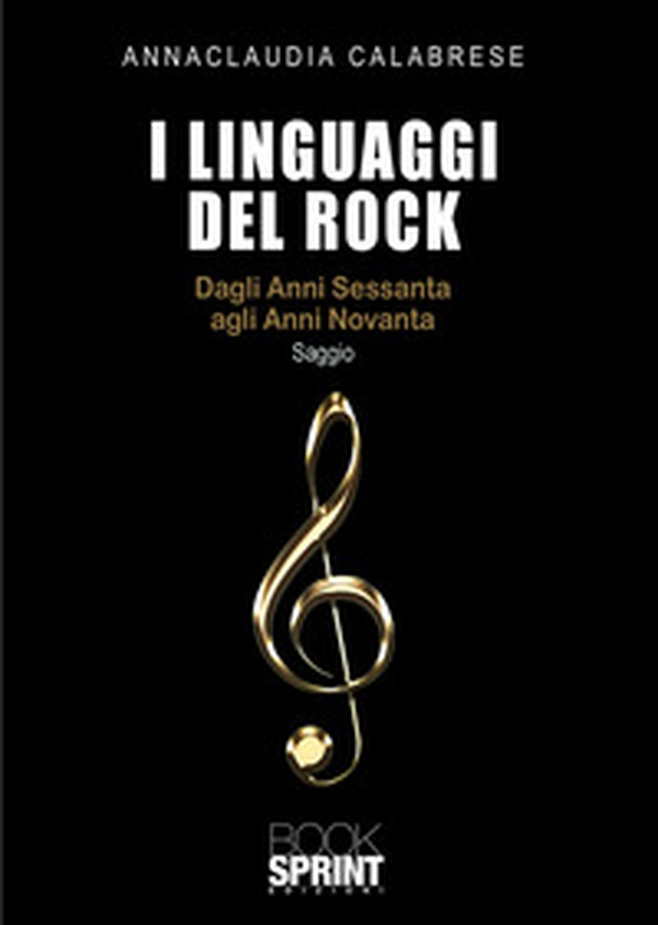 I linguaggi del rock. Dagli anni Sessanta agli anni Novanta - Librerie.coop I linguaggi del rock. Dagli anni Sessanta agli anni Novanta - Librerie.coop