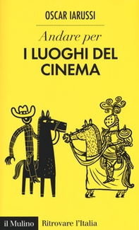 Andare per i luoghi del cinema - Librerie.coop
