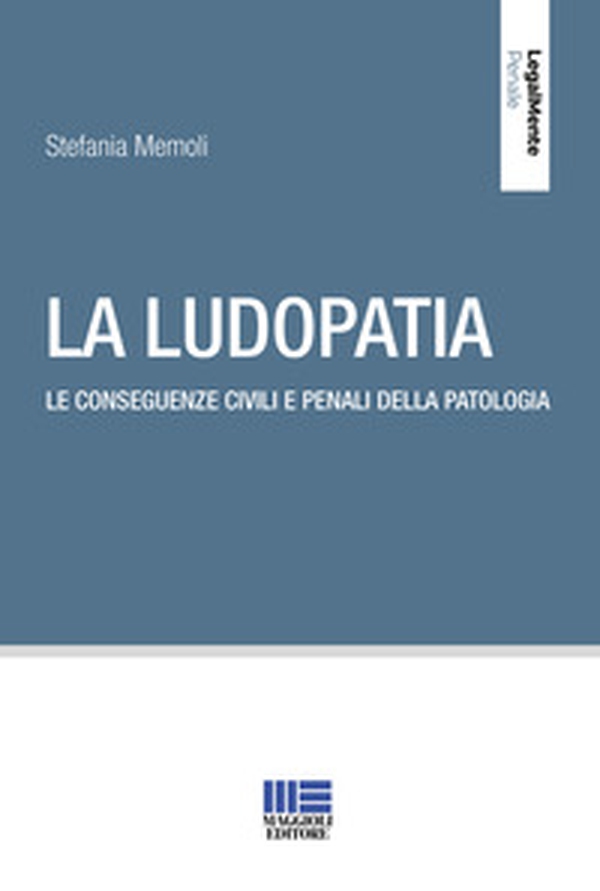 La ludopatia. Le conseguenze civili e penali della patologia - Librerie.coop La ludopatia. Le conseguenze civili e penali della patologia - Librerie.coop
