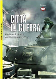 Città in guerra. L'inferno di cemento. Da Stalingrado all'Iraq - Librerie.coop