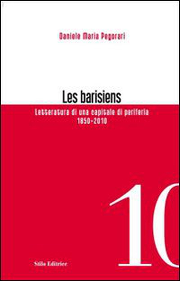 Les barisiens. Letteratura di una capitale di periferia (1850-2010) - Librerie.coop Les barisiens. Letteratura di una capitale di periferia (1850-2010) - Librerie.coop