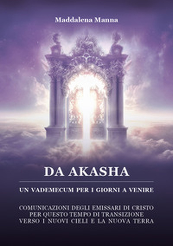 Da Akasha. Un vademecum per i giorni a venire - Vol. 4\1 - Librerie.coop