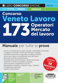 Concorso Veneto Lavoro. 173 operatori mercato del lavoro. Manuale per tutte le prove - Librerie.coop