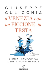 A Venezia con un piccione in testa. - Librerie.coop