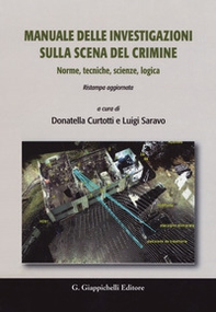 Manuale delle investigazioni sulla scena del crimine. Norme, tecniche, scienze, logica - Librerie.coop