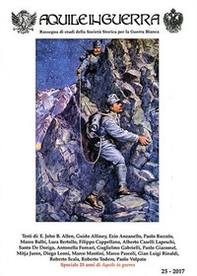Aquile in guerra. Rassegna di studi della Società storica per la guerra bianca - Vol. 25 - Librerie.coop