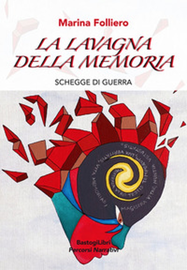 La lavagna della memoria. Schegge di guerra - Librerie.coop La lavagna della memoria. Schegge di guerra - Librerie.coop