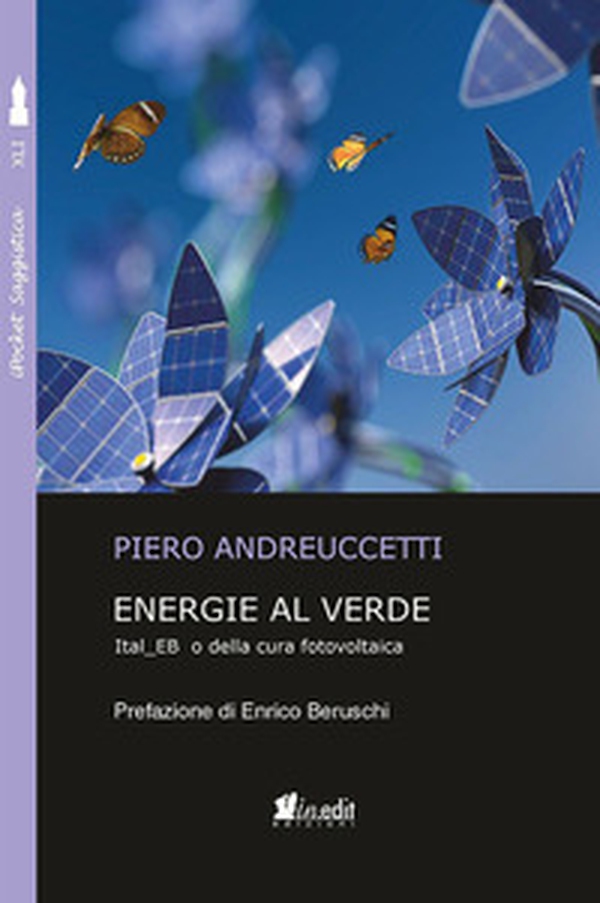 Energie al verde. Ital_EB o della cura fotovoltaica - Librerie.coop Energie al verde. Ital_EB o della cura fotovoltaica - Librerie.coop