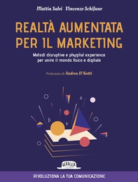 Realtà Aumentata per il Marketing - Metodi disruptive e phygital experience per unire il mondo fisico e digitale - Librerie.coop Realtà Aumentata per il Marketing - Metodi disruptive e phygital experience per unire il mondo fisico e digitale - Librerie.coop