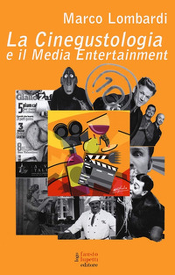 La cinegustologia e il media entertainment - Librerie.coop La cinegustologia e il media entertainment - Librerie.coop