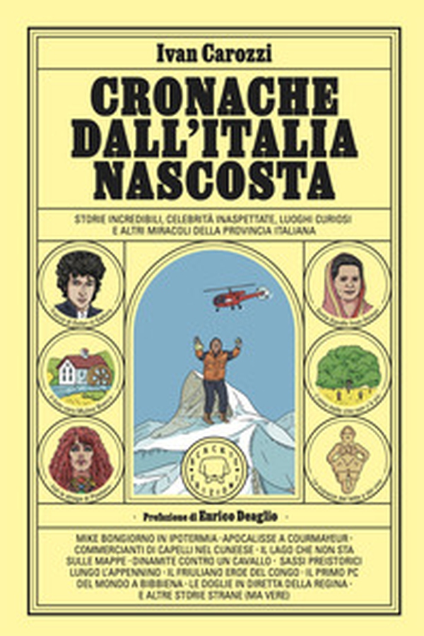 Cronache dall'Italia nascosta. Storie incredibili, celebrità inaspettate, luoghi curiosi e altri miracoli della provincia italiana - Librerie.coop Cronache dall'Italia nascosta. Storie incredibili, celebrità inaspettate, luoghi curiosi e altri miracoli della provincia italiana - Librerie.coop