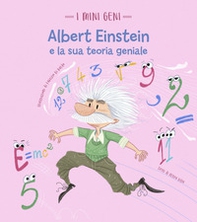 Albert Einstein e la sua teoria geniale. I mini geni - Librerie.coop