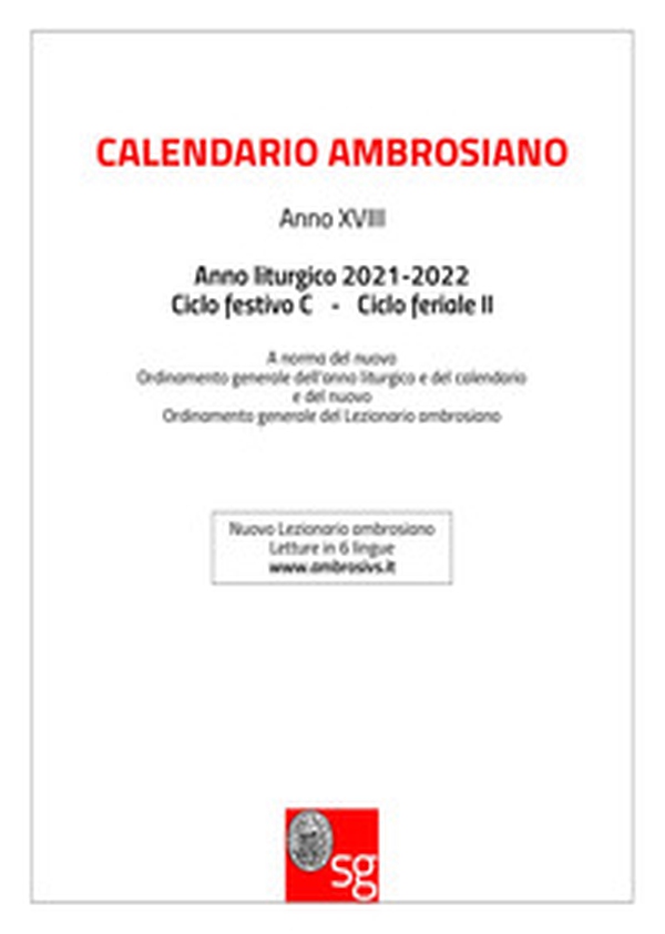 Calendario ambrosiano. Anno liturgico 2021-2022. Ciclo festivo C. Ciclo feriale II - Librerie.coop Calendario ambrosiano. Anno liturgico 2021-2022. Ciclo festivo C. Ciclo feriale II - Librerie.coop