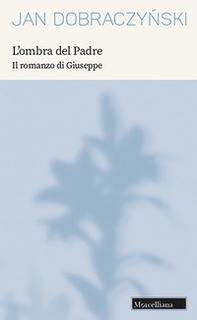 L'ombra del Padre. Il romanzo di Giuseppe - Librerie.coop