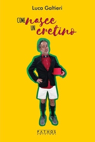 Come nasce un cretino - Librerie.coop