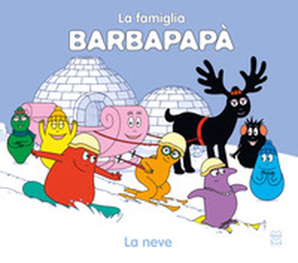 La neve. La famiglia Barbapapà - Librerie.coop La neve. La famiglia Barbapapà - Librerie.coop