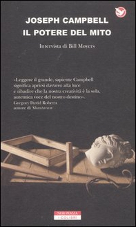 Il potere del mito. Intervista di Bill Moyers - Librerie.coop