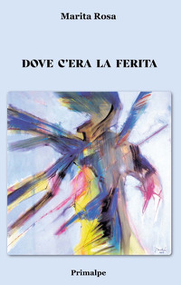 Dove c'era la ferita - Librerie.coop Dove c'era la ferita - Librerie.coop