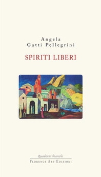 Spiriti liberi. I cristiano sociali a Livorno tra carte e memoria - Librerie.coop