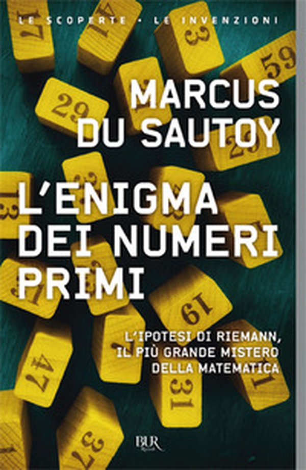 L'enigma dei numeri primi. L'ipotesi di Riemann, il più grande mistero della matematica - Librerie.coop L'enigma dei numeri primi. L'ipotesi di Riemann, il più grande mistero della matematica - Librerie.coop