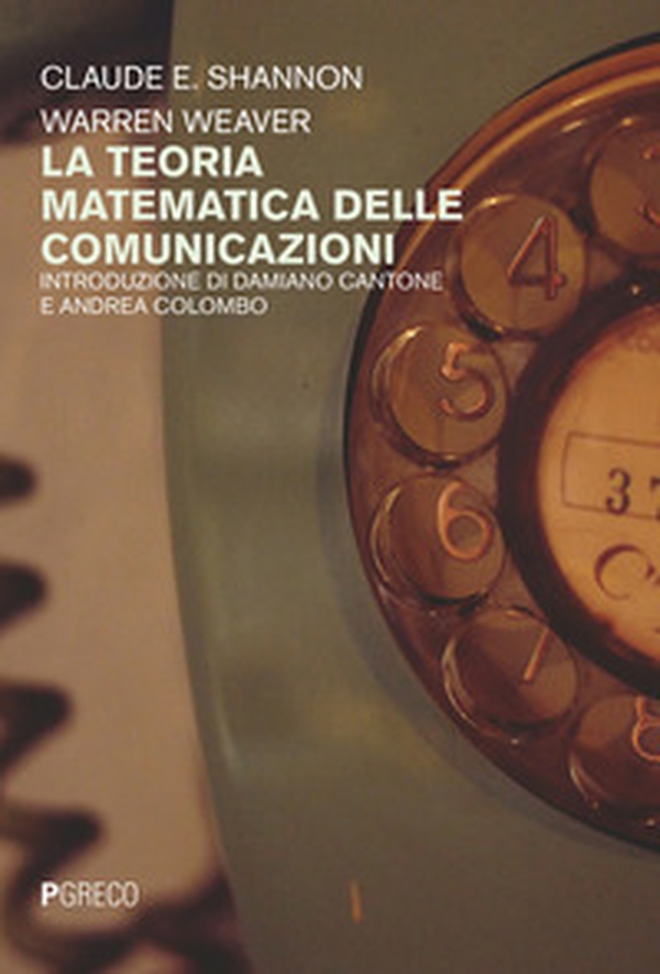 La teoria matematica delle comunicazioni - Librerie.coop La teoria matematica delle comunicazioni - Librerie.coop
