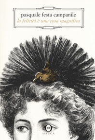 La felicità è una cosa magnifica - Librerie.coop