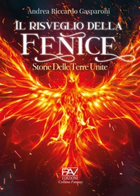 Il risveglio della Fenice. Storie delle Terre Unite - Librerie.coop