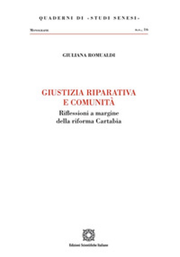 Giustizia riparativa e comunità. Riflessioni a margine della riforma Cartabina - Librerie.coop Giustizia riparativa e comunità. Riflessioni a margine della riforma Cartabina - Librerie.coop