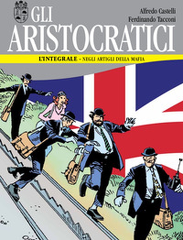 Gli aristocratici. L'integrale - Vol. 6 - Librerie.coop Gli aristocratici. L'integrale - Vol. 6 - Librerie.coop