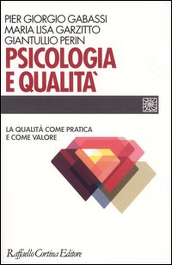 Psicologia e qualità. La qualità come pratica e come valore - Librerie.coop Psicologia e qualità. La qualità come pratica e come valore - Librerie.coop