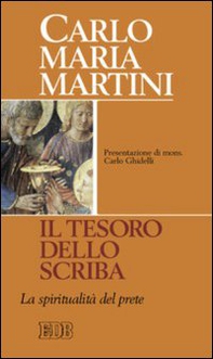 Il tesoro dello scriba. La spiritualità del prete - Librerie.coop