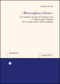 «Meraviglioso diletto» la traduzione poetica del Cinquecento e le Metamorfosi d'Ovidio di Giovanni Andrea - Librerie.coop