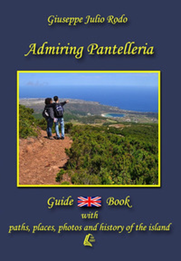 Admiring Pantelleria - Librerie.coop Admiring Pantelleria - Librerie.coop