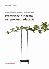 Protezione e rischio nei processi educativi - Librerie.coop Protezione e rischio nei processi educativi - Librerie.coop