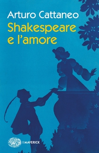 Shakespeare e l'amore - Librerie.coop Shakespeare e l'amore - Librerie.coop