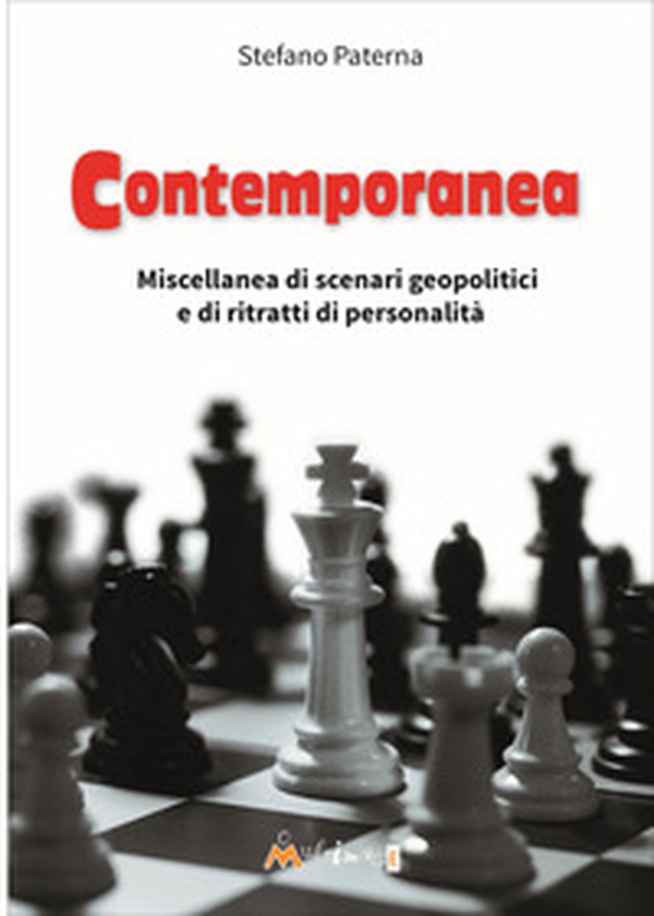 Contemporanea. Miscellanea di scenari geopolitici e di ritratti di personalità - Librerie.coop Contemporanea. Miscellanea di scenari geopolitici e di ritratti di personalità - Librerie.coop