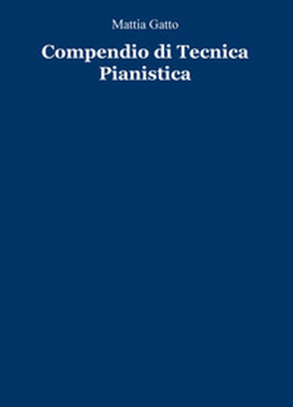 Compendio di tecnica pianistica - Librerie.coop Compendio di tecnica pianistica - Librerie.coop