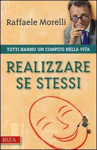 Realizzare se stessi. Tutti hanno un compito nella vita - Librerie.coop