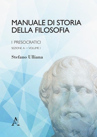 Manuale di storia della filosofia. I presocratici - Librerie.coop