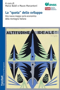 La "quota" dello sviluppo. Una nuova mappa socio-economica della montagna italiana - Librerie.coop La "quota" dello sviluppo. Una nuova mappa socio-economica della montagna italiana - Librerie.coop