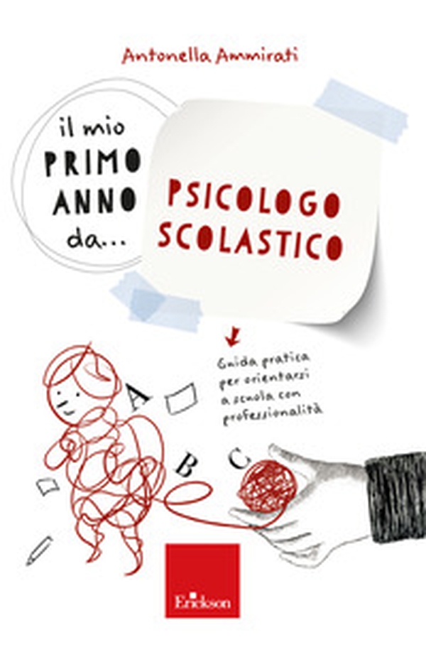Il mio primo anno da... psicologo scolastico. Guida pratica per orientarsi a scuola con professionalità - Librerie.coop Il mio primo anno da... psicologo scolastico. Guida pratica per orientarsi a scuola con professionalità - Librerie.coop
