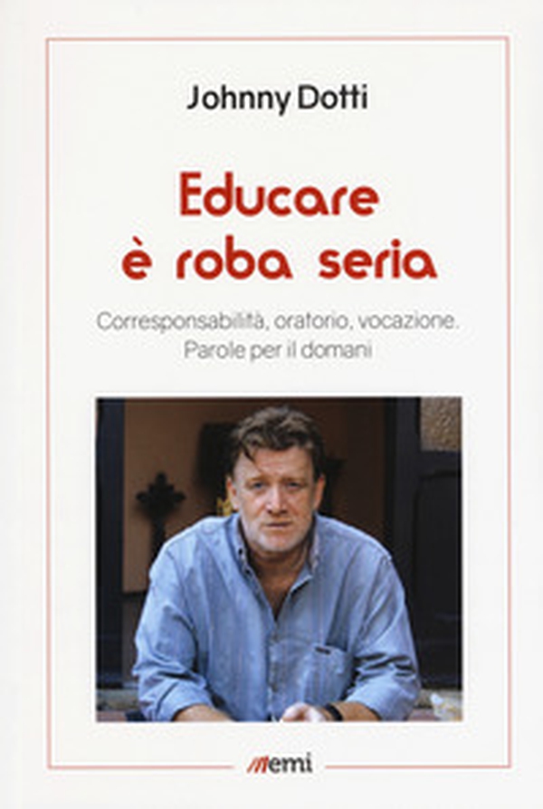 Educare è roba seria. Corresponsabilità, oratorio, vocazione. Parole per il domani - Librerie.coop Educare è roba seria. Corresponsabilità, oratorio, vocazione. Parole per il domani - Librerie.coop