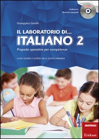Il laboratorio di... Italiano 2. Proposte operative per competenze. Classi quarta e quinta della scuola primaria - Librerie.coop