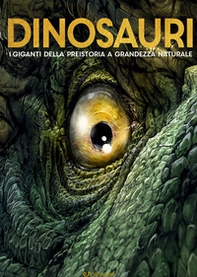 Dinosauri. I giganti della preistoria a grandezza naturale - Librerie.coop