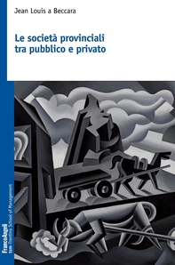 Le società provinciali tra pubblico e privato - Librerie.coop Le società provinciali tra pubblico e privato - Librerie.coop