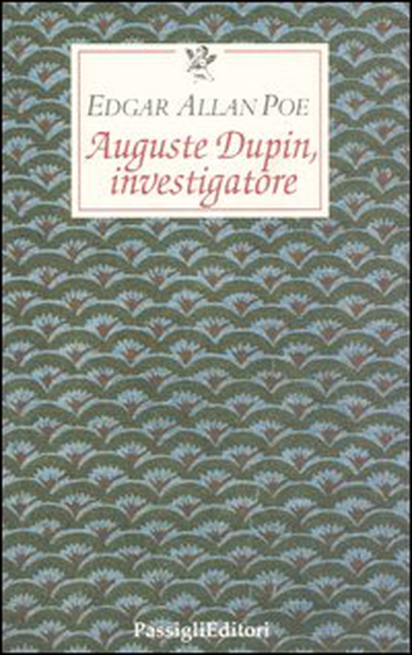 Auguste Dupin, investigatore. Tre racconti gialli - Librerie.coop Auguste Dupin, investigatore. Tre racconti gialli - Librerie.coop